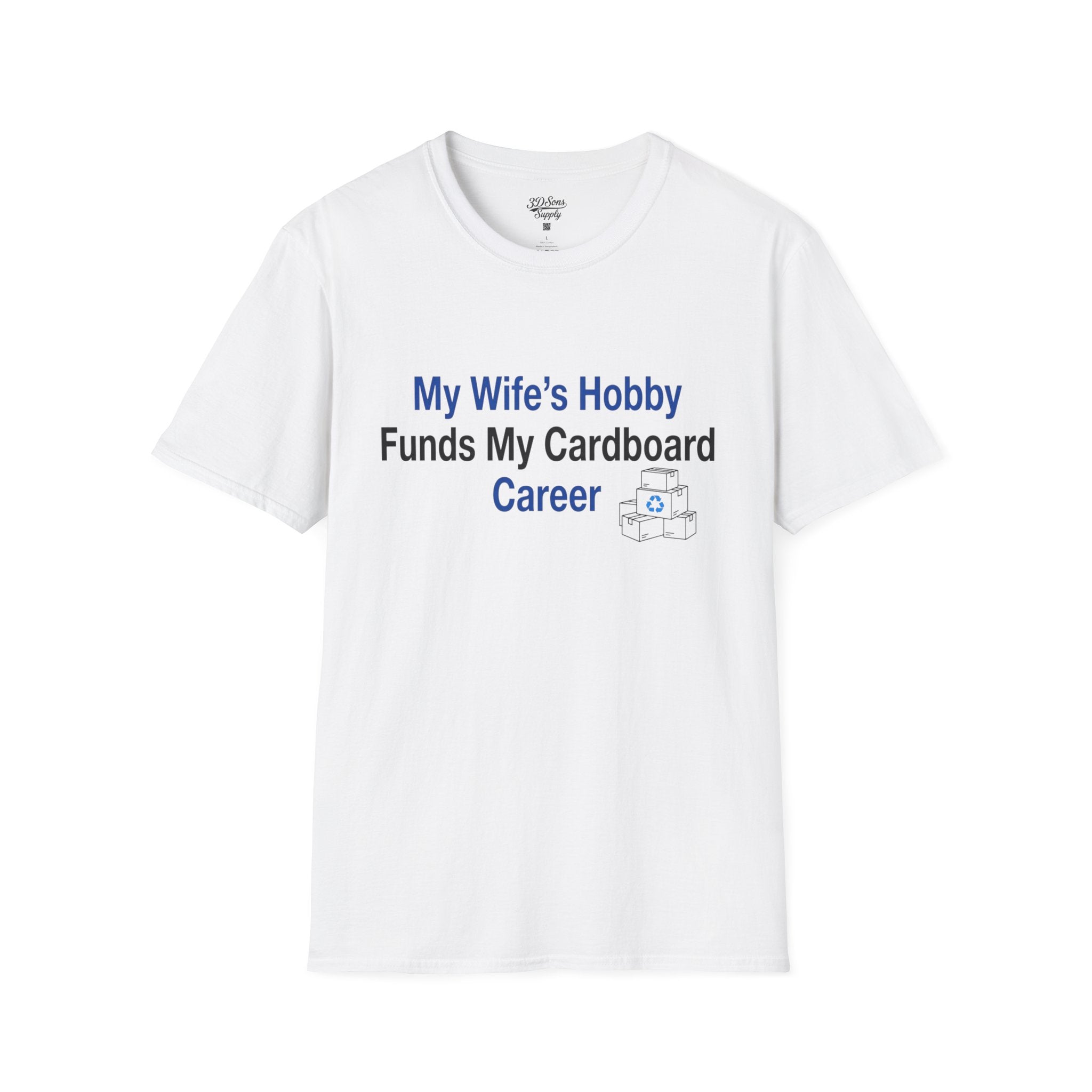 T-Shirt — “My Wife’s Hobby Funds My Cardboard Career” Funny Hobby Dad Tee