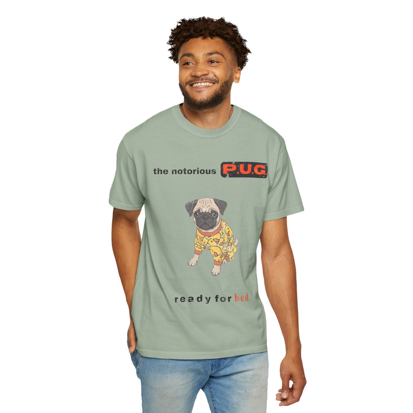 The Notorious P.U.G. T-Shirt — 'Ready for Bed' Pug Graphic Tee