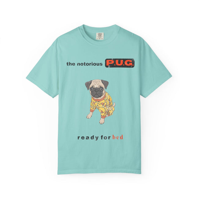 The Notorious P.U.G. T-Shirt — 'Ready for Bed' Pug Graphic Tee