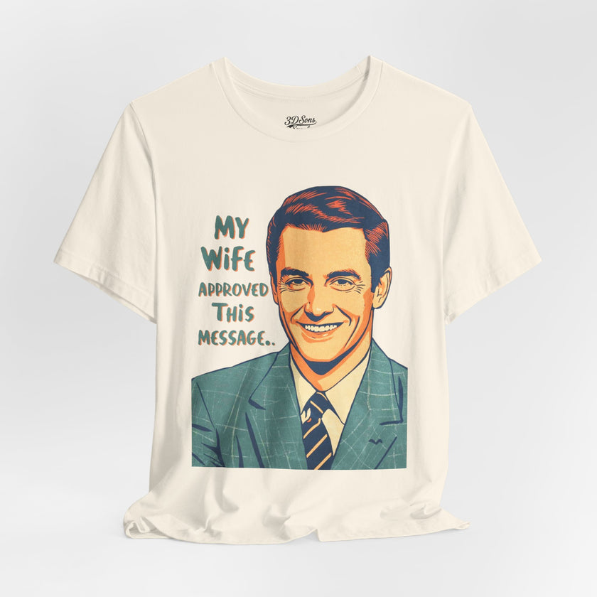 My Wife Approved This Message Husband T-Shirt