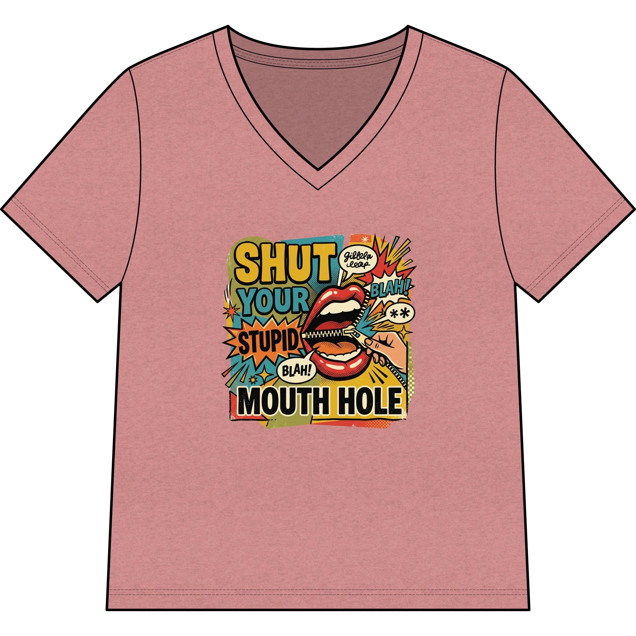 Shut Your Stupid Mouth Hole V-Neck Tee — 60s Retro Funny Women's T-Shirt