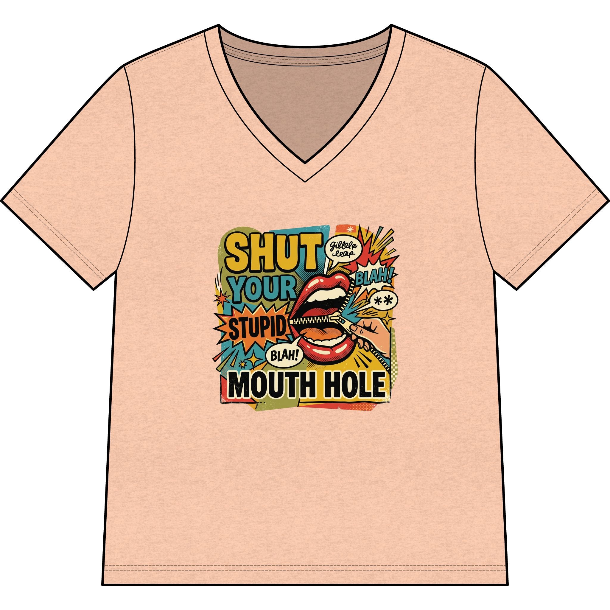 Shut Your Stupid Mouth Hole V-Neck Tee — 60s Retro Funny Women's T-Shirt