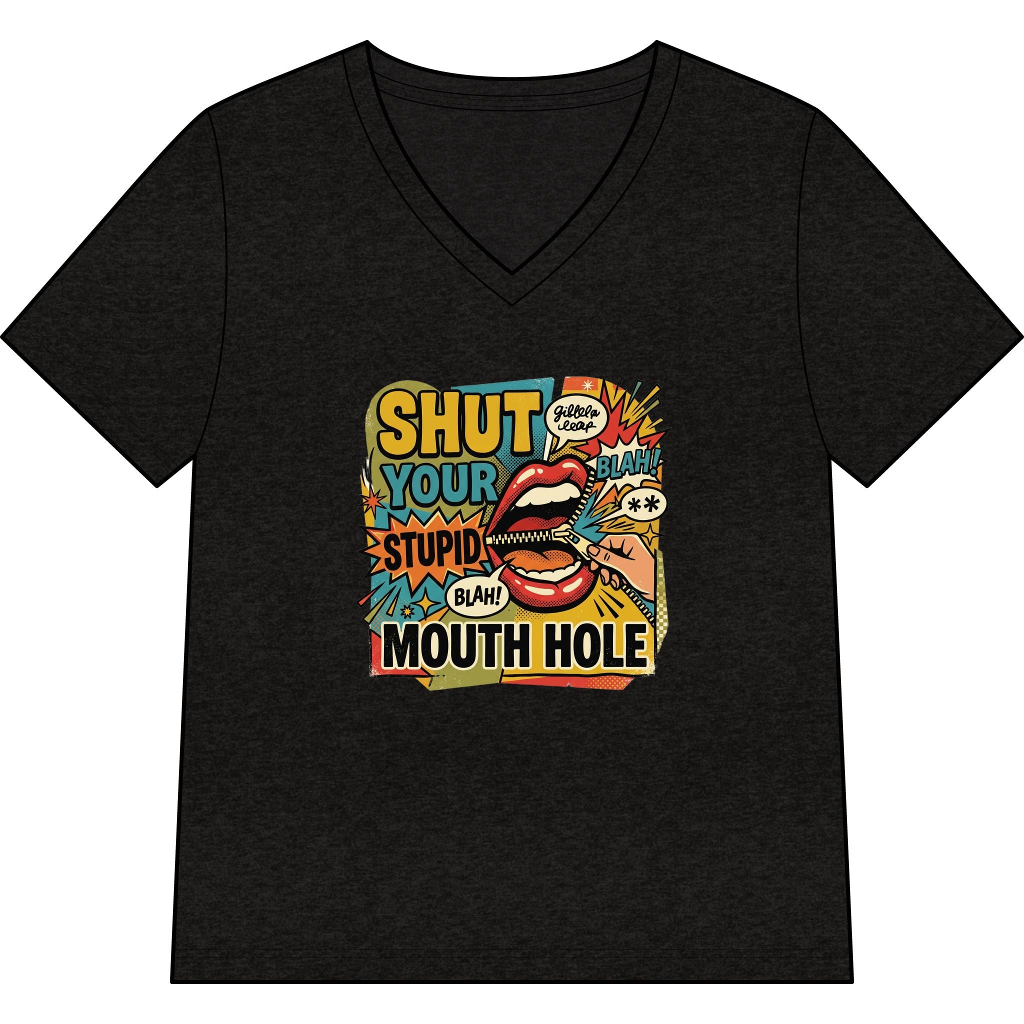 Shut Your Stupid Mouth Hole V-Neck Tee — 60s Retro Funny Women's T-Shirt