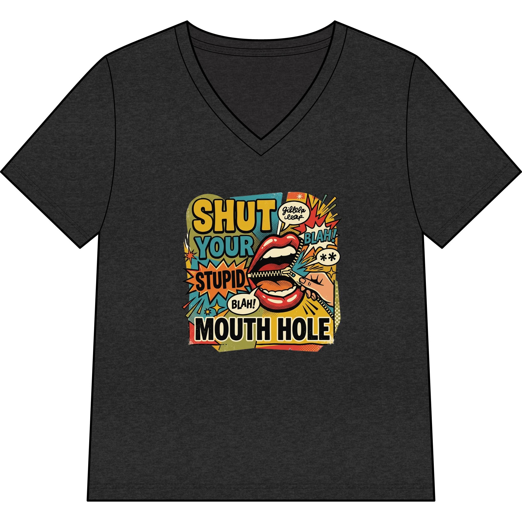 Shut Your Stupid Mouth Hole V-Neck Tee — 60s Retro Funny Women's T-Shirt