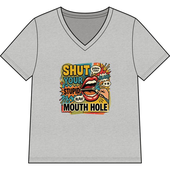 Shut Your Stupid Mouth Hole V-Neck Tee — 60s Retro Funny Women's T-Shirt