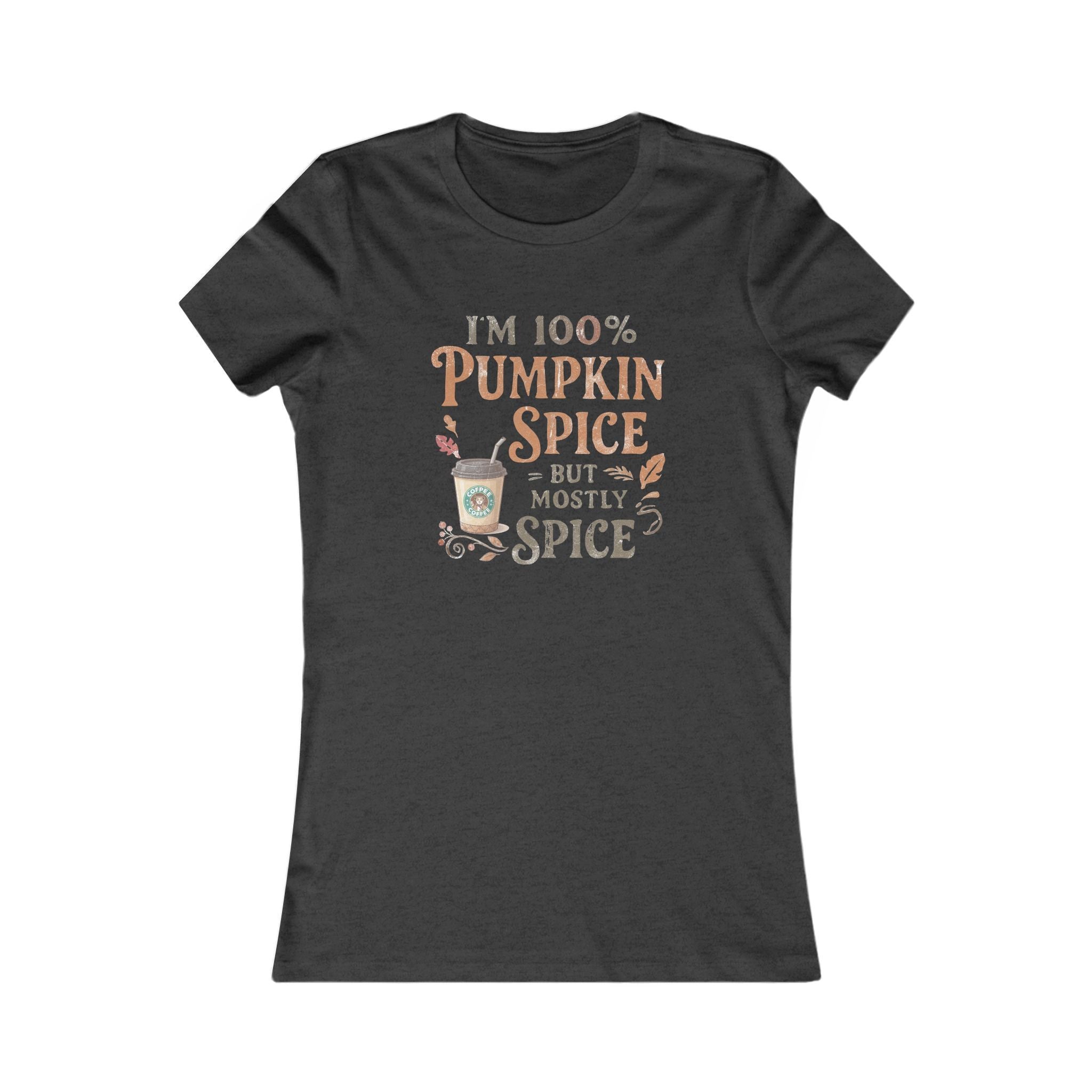 I'm 100% Pumpkin Spice But Mostly Spice T-Shirt | Fall Coffee Tee