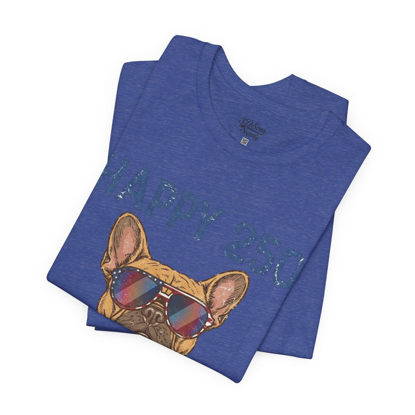 Happy 250 America! French Bulldog Patriotic T-Shirt
