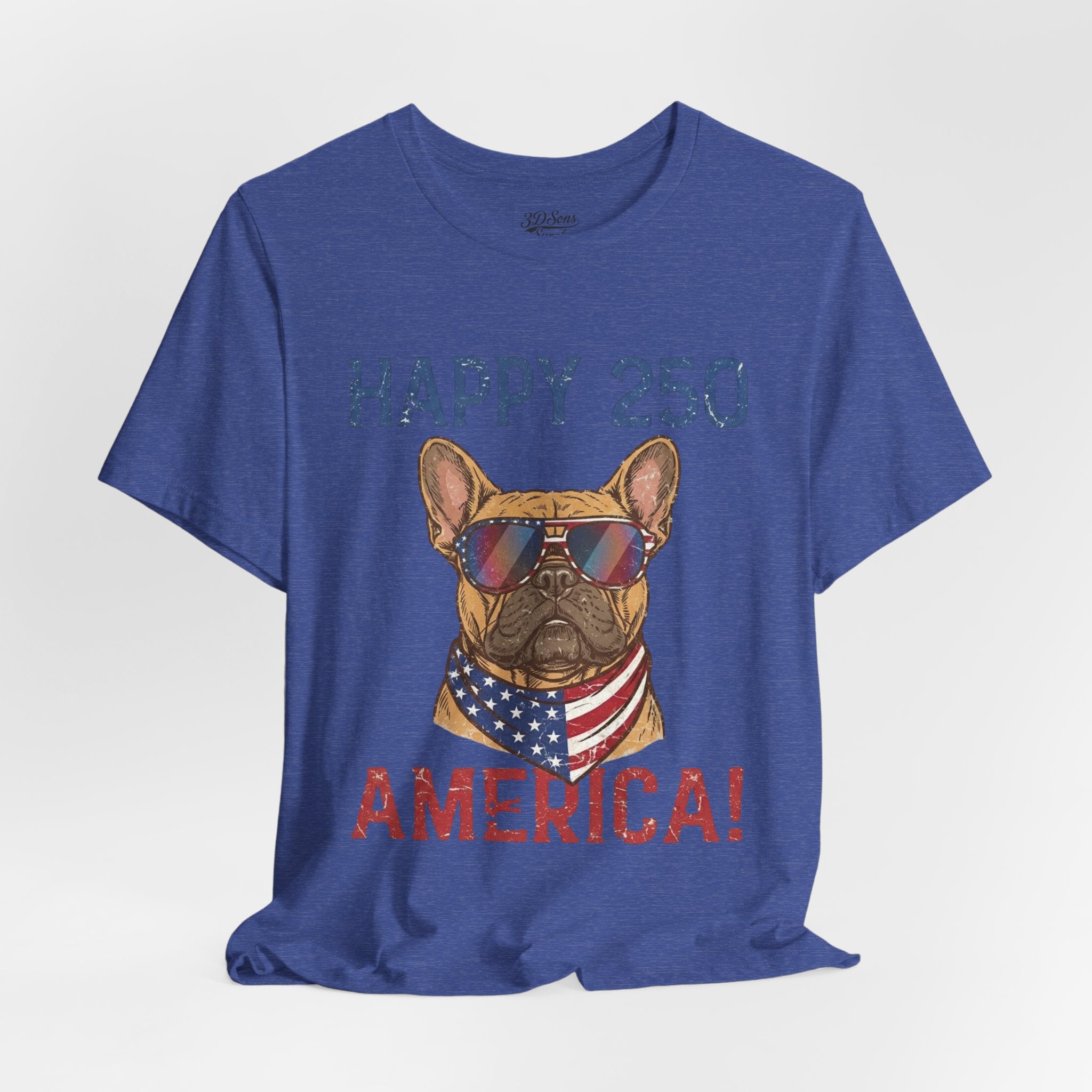 Happy 250 America! French Bulldog Patriotic T-Shirt