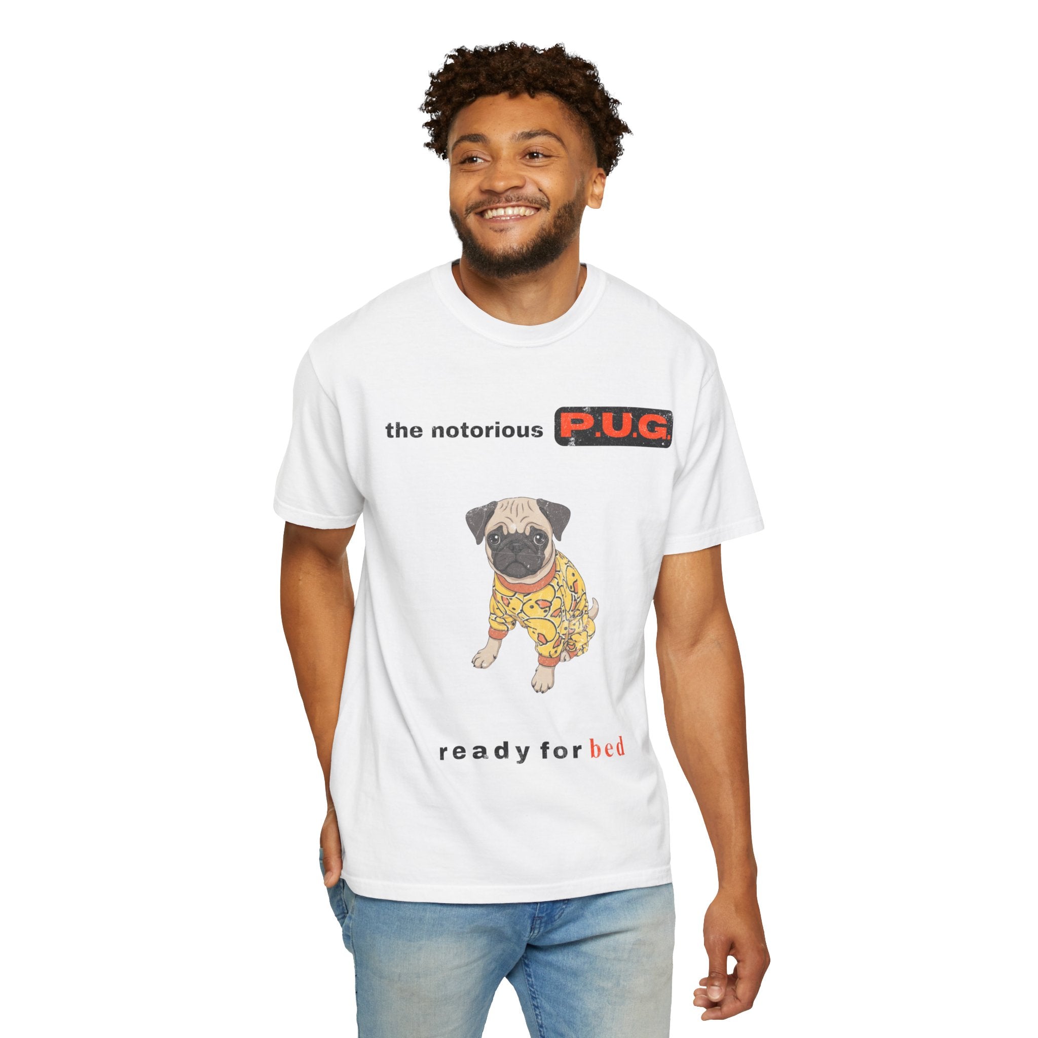 The Notorious P.U.G. T-Shirt — 'Ready for Bed' Pug Graphic Tee