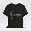 I'm On My Own Timeline Adventure Hiking Tee — Casual Outdoorsy Hiking Shirt