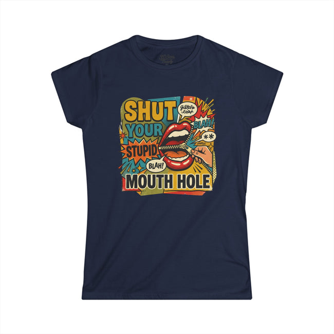 Women's 'Shut Your Stupid Mouth Hole' Funny 60's StyleTee
