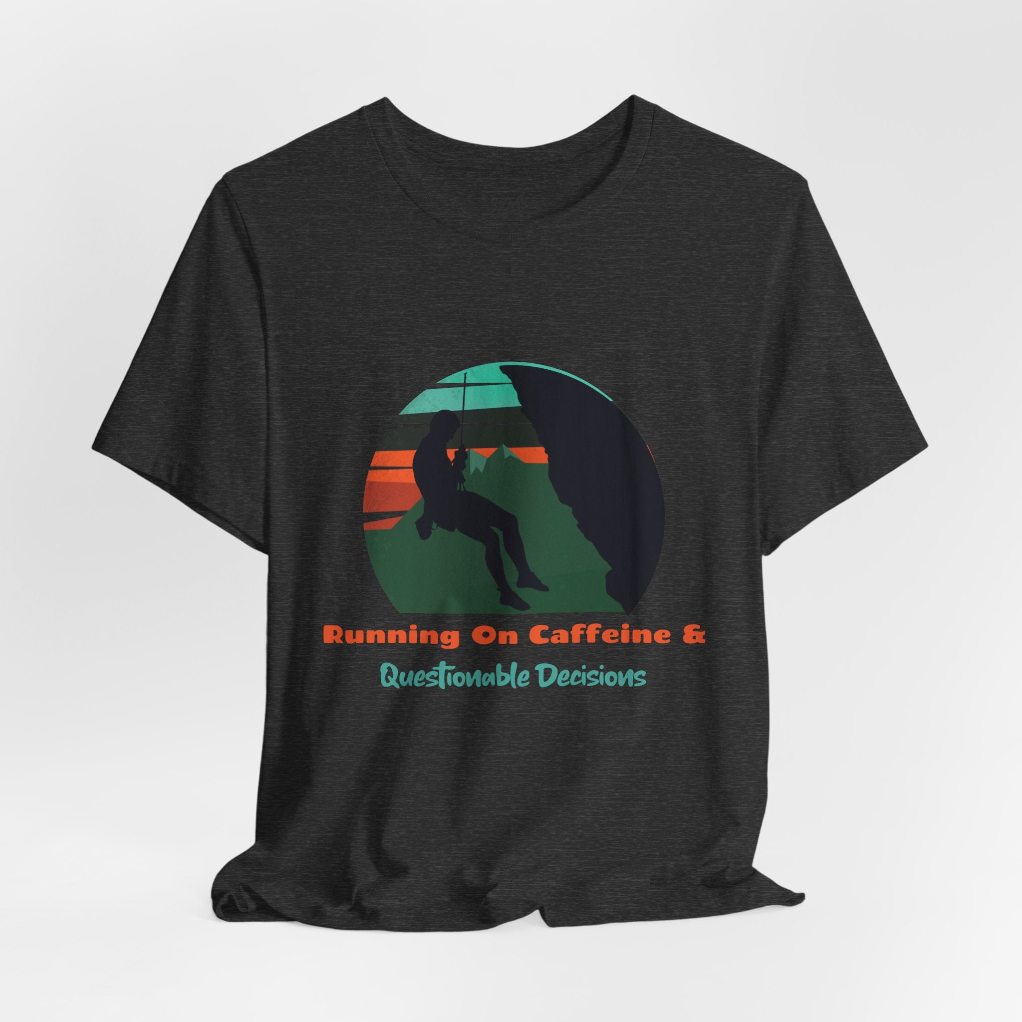 Running on Caffeine and Questionable Decisions Hiking Tee