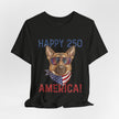 Happy 250 America! German Shepherd 4th of July T-Shirt