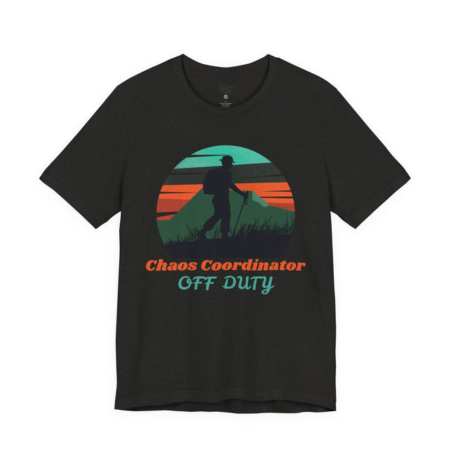 Chaos Coordinator Off Duty Hiking T-Shirt — Vintage Sunset Adventure Tee