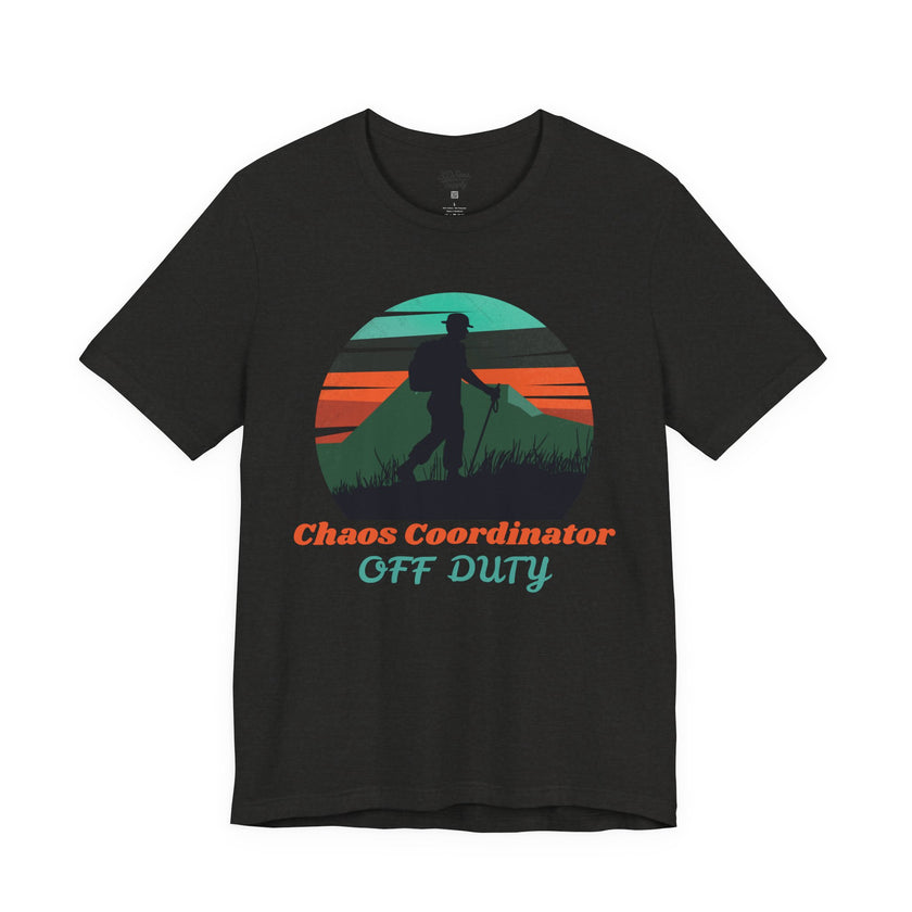 Chaos Coordinator Off Duty Hiking T-Shirt — Vintage Sunset Adventure Tee
