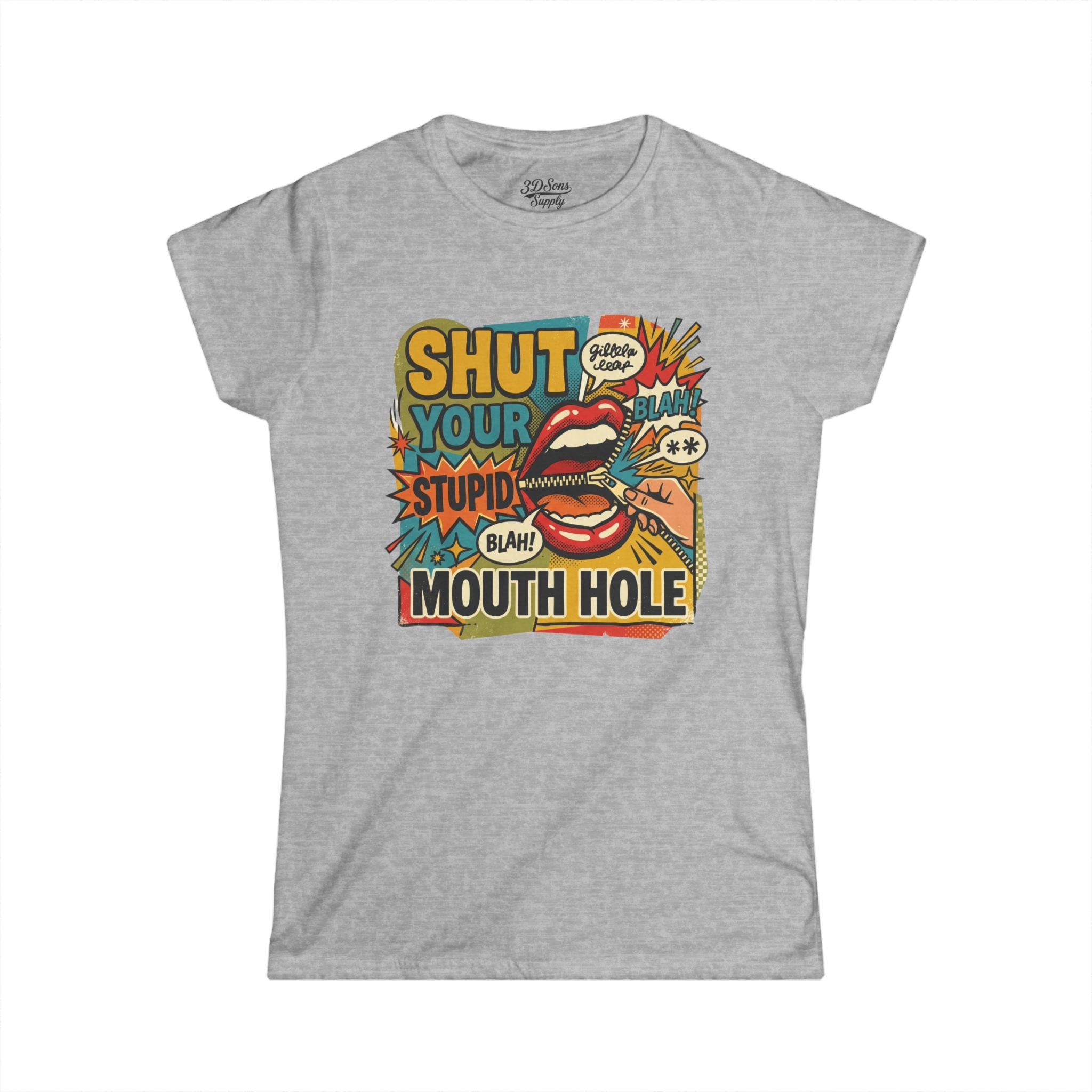 Women's 'Shut Your Stupid Mouth Hole' Funny 60's StyleTee