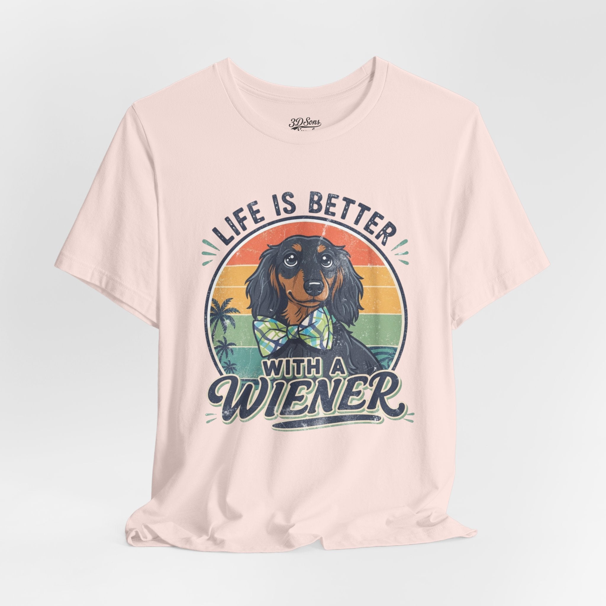 Life Is Better With a Wiener Tee — Dachshund Dog Lover T-Shirt