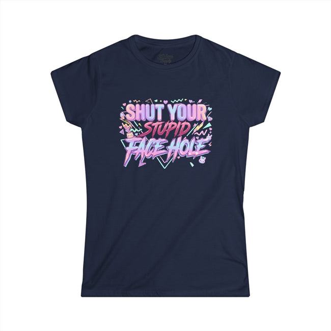 Women's 'Shut Your Stupid Face Hole' 80's Themed Tee