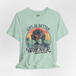 Life Is Better With a Wiener Tee — Dachshund Dog Lover T-Shirt