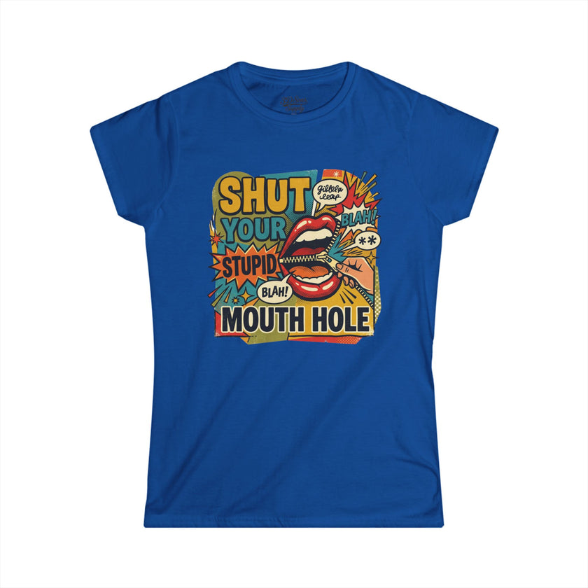 Women's 'Shut Your Stupid Mouth Hole' Funny 60's StyleTee