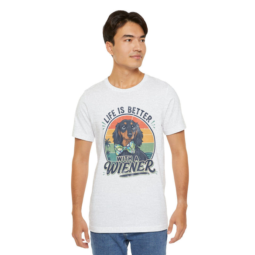 Life Is Better With a Wiener Tee — Dachshund Dog Lover T-Shirt