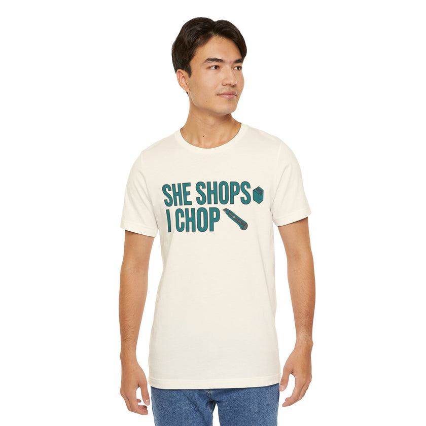 She Shops I Chop Couples T‑Shirt — Funny Husband Wife Gift