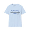 T-Shirt — “My Wife’s Hobby Funds My Cardboard Career” Funny Hobby Dad Tee