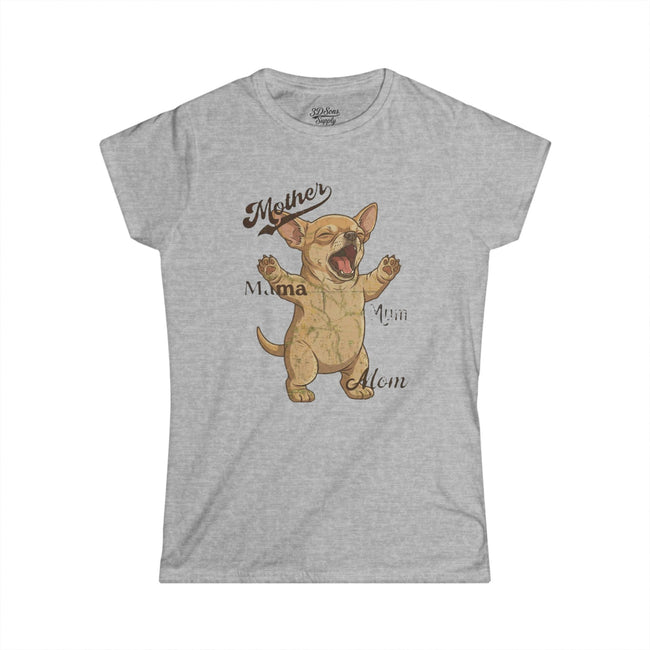 Chihuahua Mama Mother's Day Tee — Women's Softstyle Chihuahua Mom T-Shirt