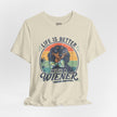 Life Is Better With a Wiener Tee — Dachshund Dog Lover T-Shirt