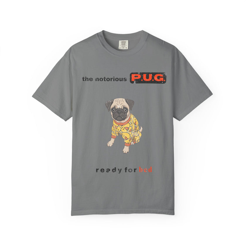 The Notorious P.U.G. T-Shirt — 'Ready for Bed' Pug Graphic Tee