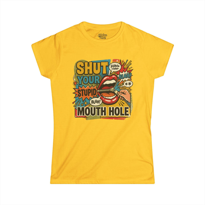 Women's 'Shut Your Stupid Mouth Hole' Funny 60's StyleTee