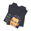 My Wife Approved This Message Husband T-Shirt