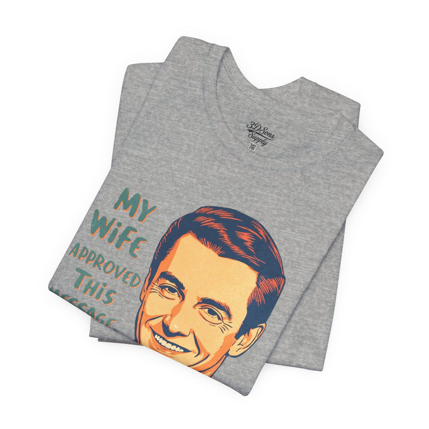 My Wife Approved This Message Husband T-Shirt