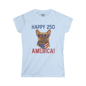 Happy 250 America! Women's Tee — Patriotic French Bulldog Independence Day Shirt