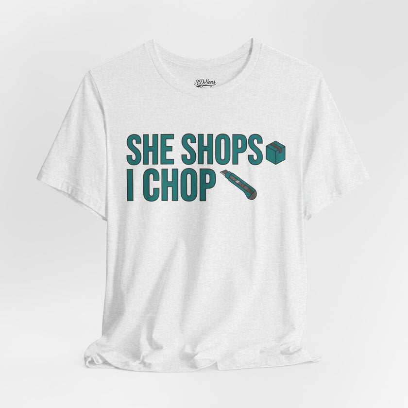 She Shops I Chop Couples T‑Shirt — Funny Husband Wife Gift