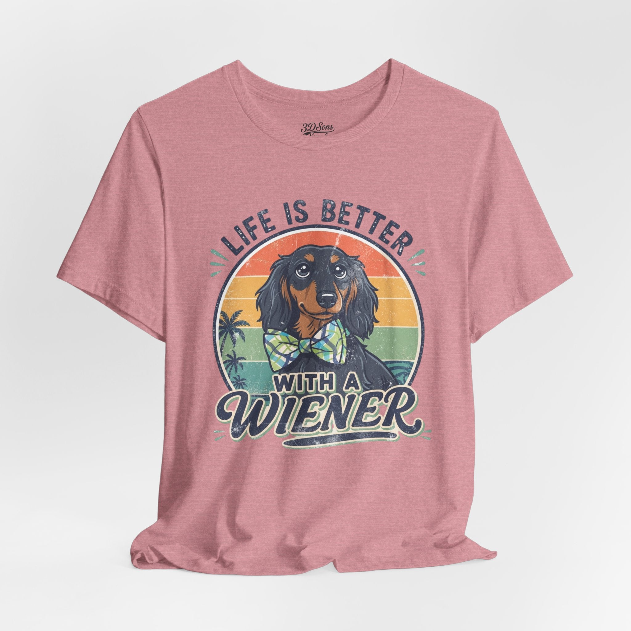 Life Is Better With a Wiener Tee — Dachshund Dog Lover T-Shirt