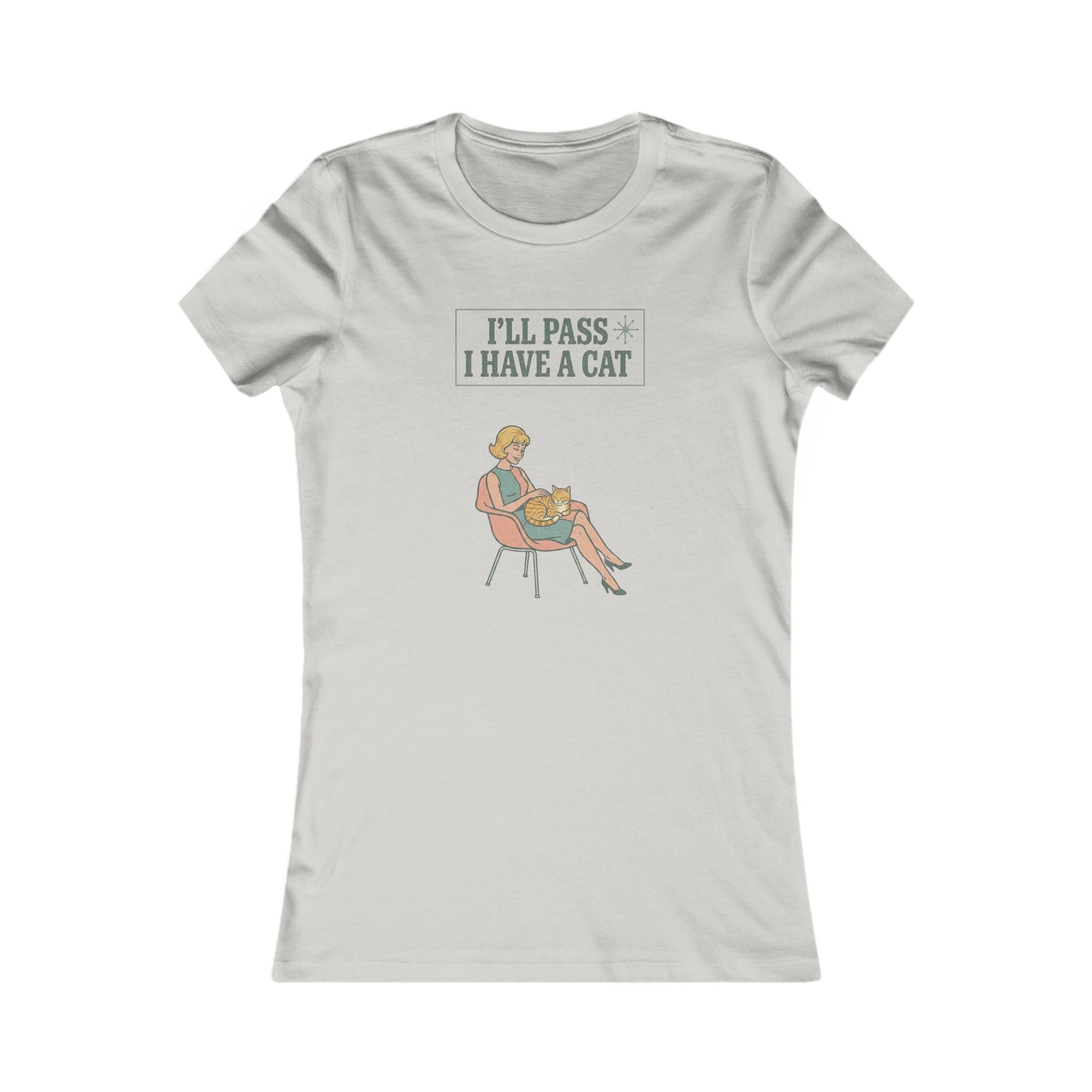 I'll Pass I Have a Cat T-Shirt — Women's Casual Cat Lover Tee