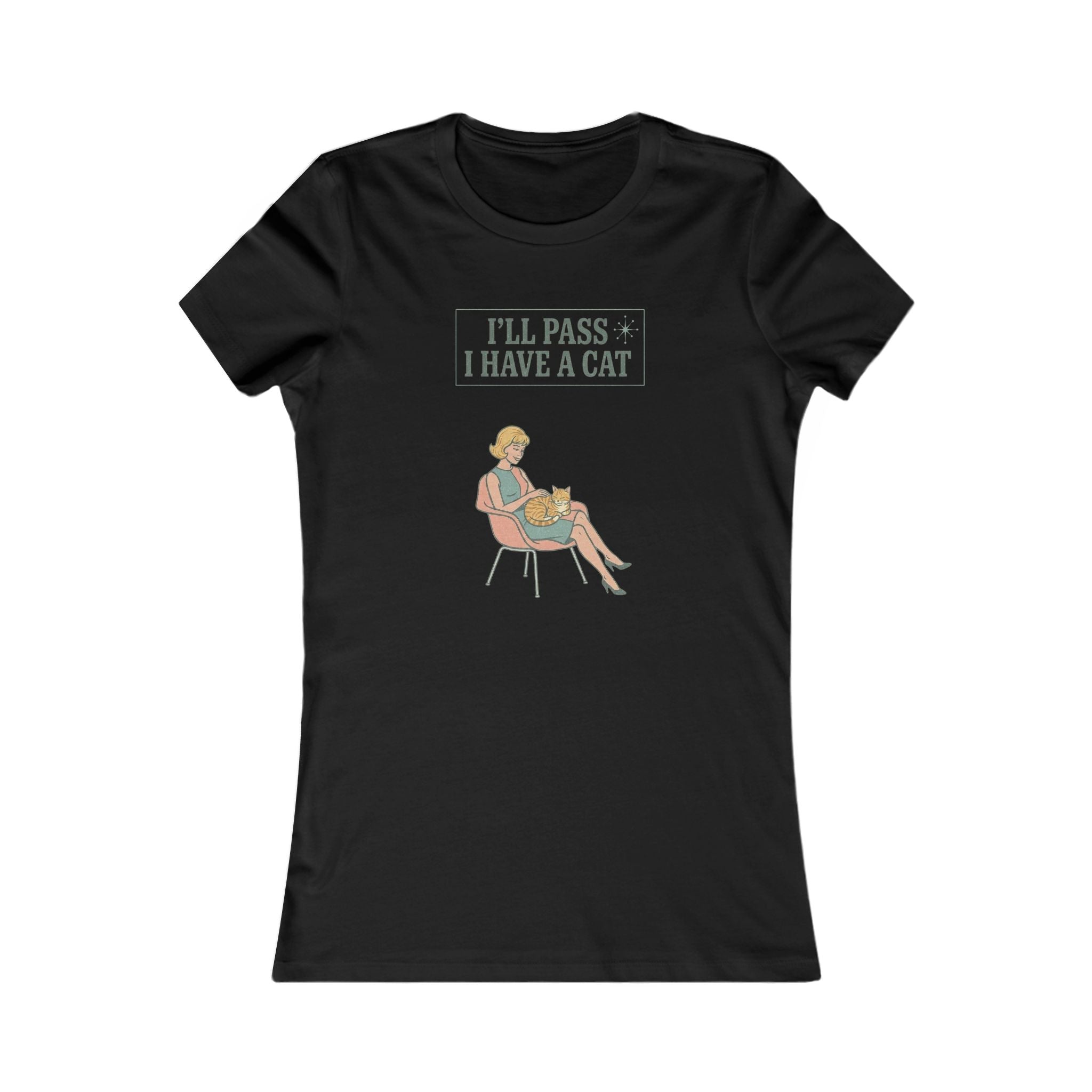 I'll Pass I Have a Cat T-Shirt — Women's Casual Cat Lover Tee