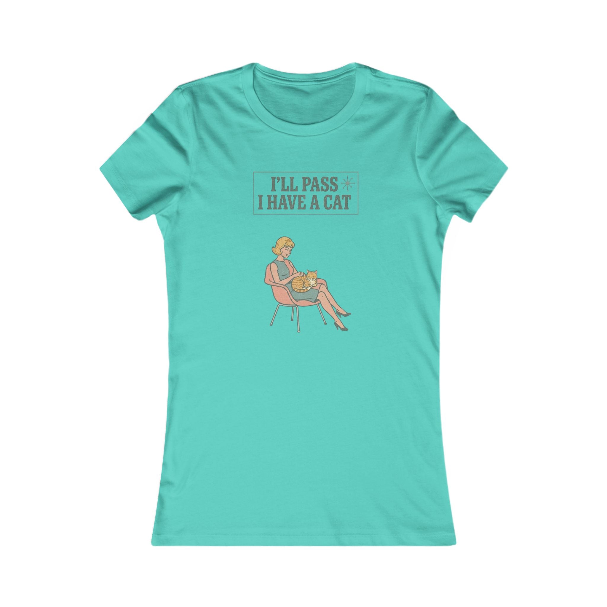 I'll Pass I Have a Cat T-Shirt — Women's Casual Cat Lover Tee
