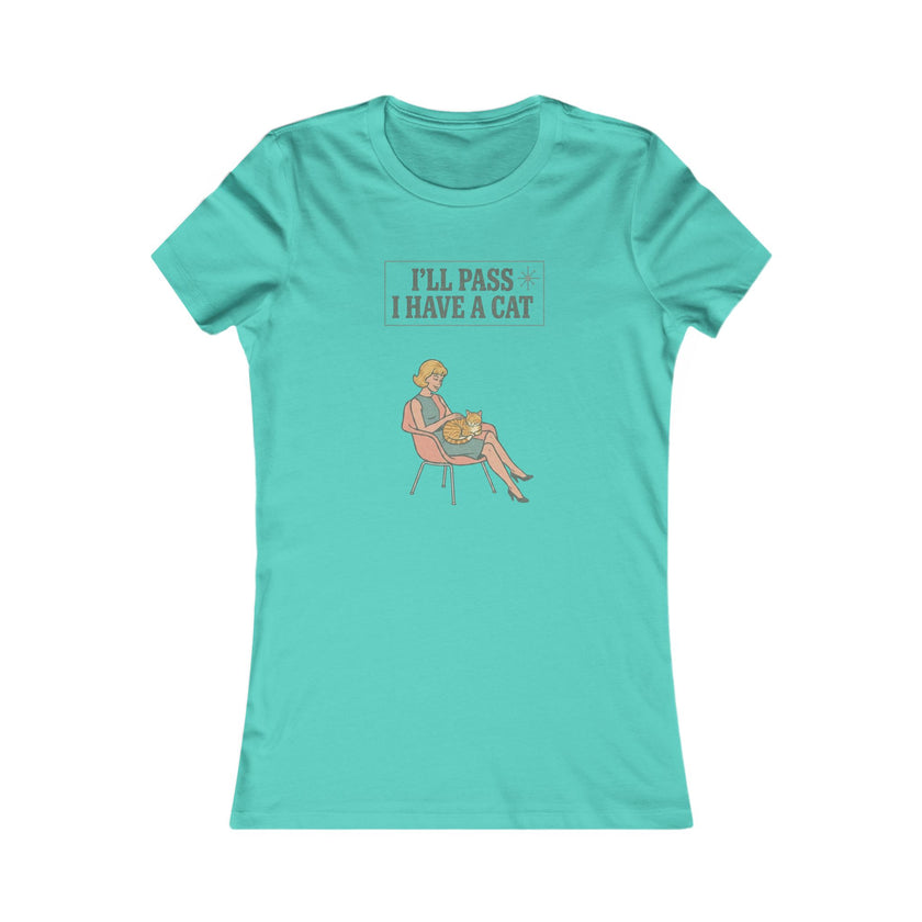 I'll Pass I Have a Cat T-Shirt — Women's Casual Cat Lover Tee