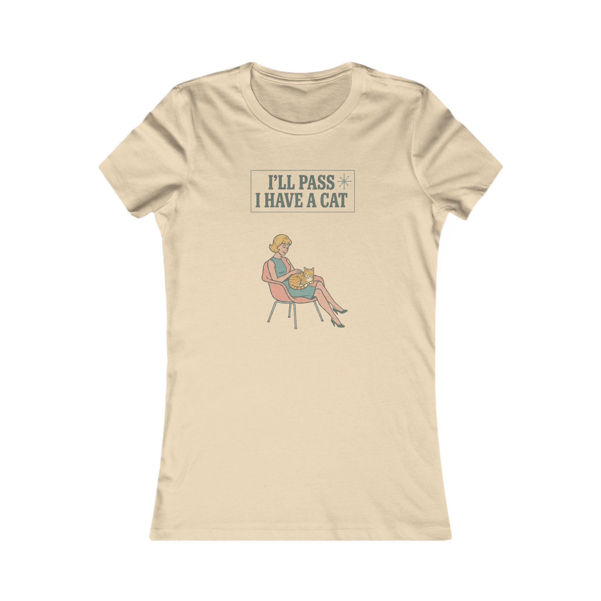 I'll Pass I Have a Cat T-Shirt — Women's Casual Cat Lover Tee