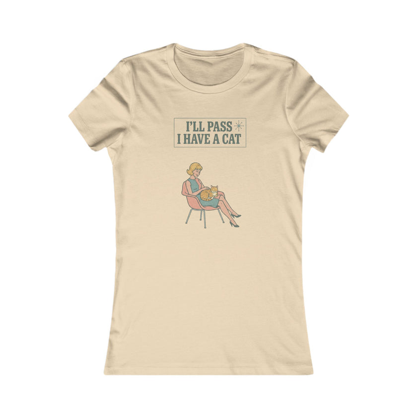 I'll Pass I Have a Cat T-Shirt — Women's Casual Cat Lover Tee