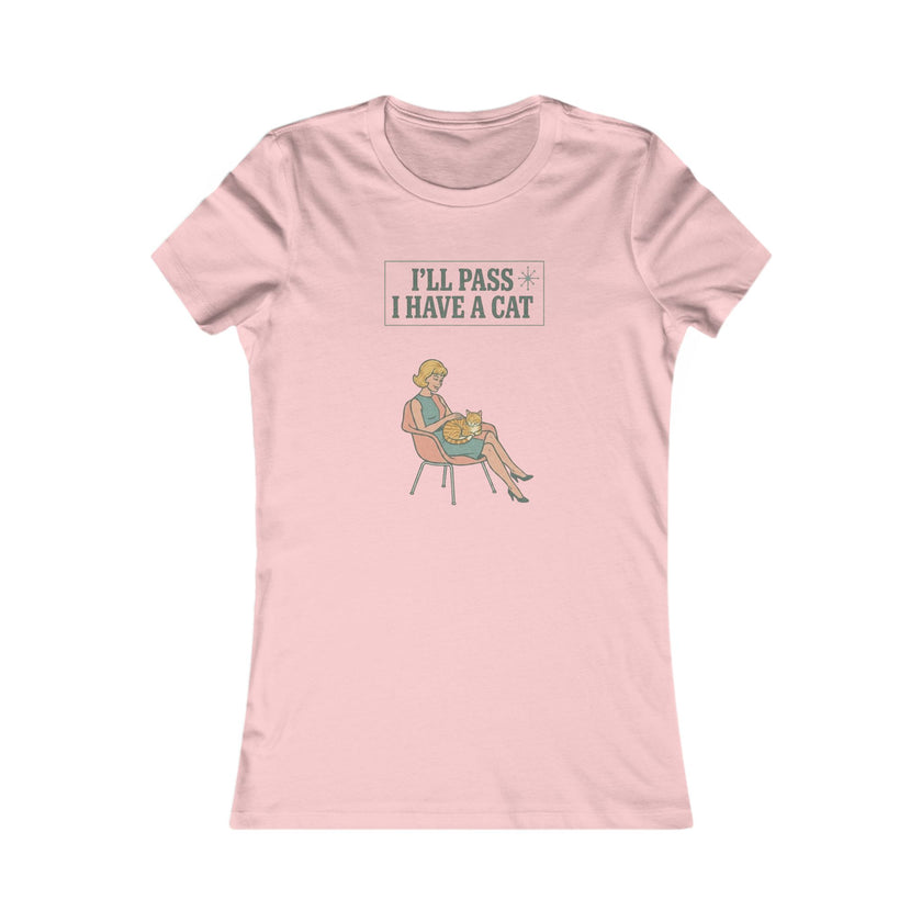 I'll Pass I Have a Cat T-Shirt — Women's Casual Cat Lover Tee