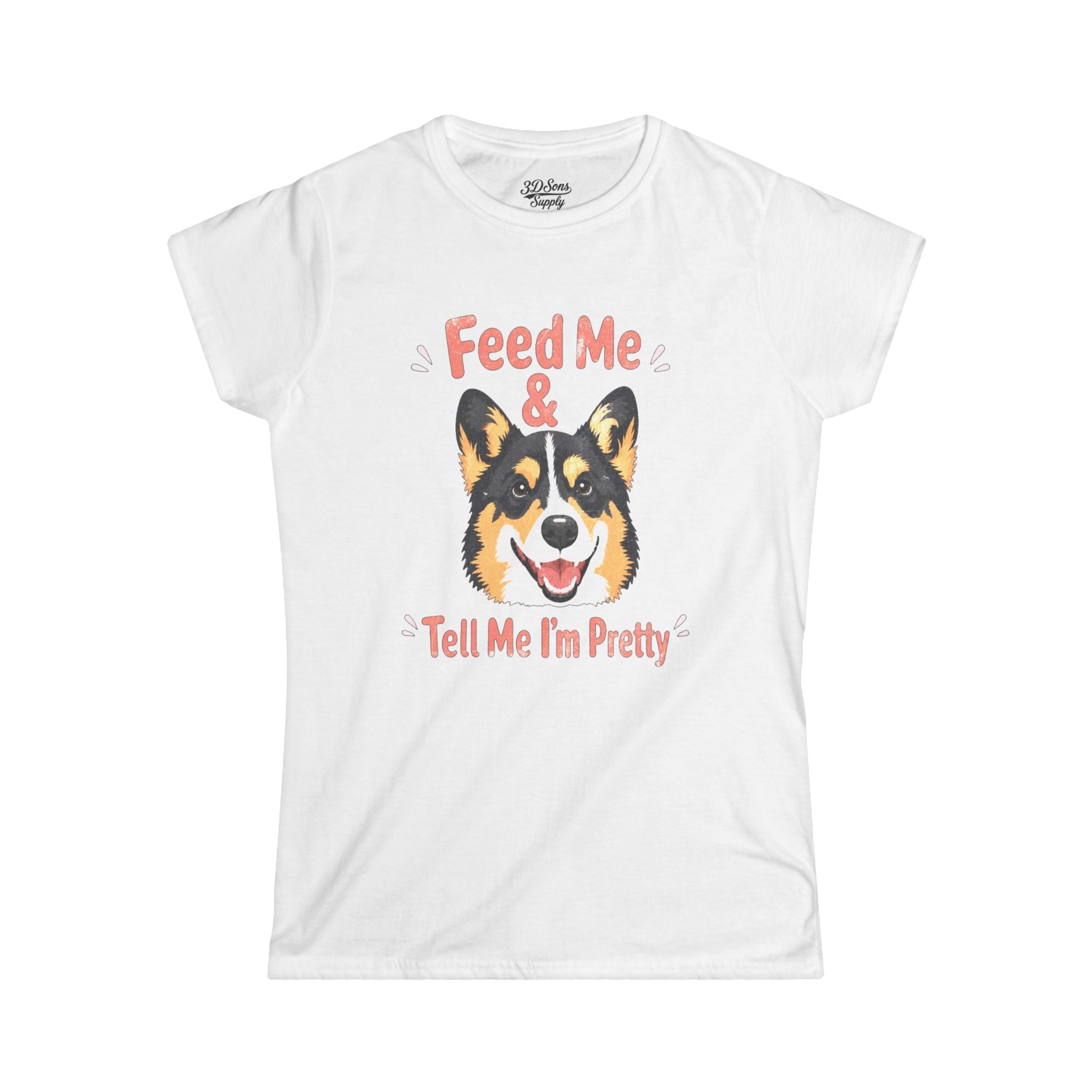 Feed Me & Tell Me I'm Pretty Corgi T-Shirt