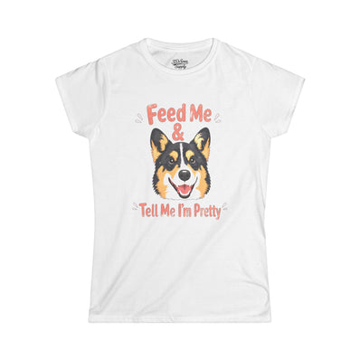 Feed Me & Tell Me I'm Pretty Corgi T-Shirt