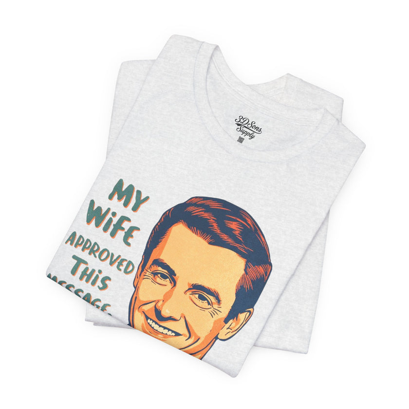My Wife Approved This Message Husband T-Shirt