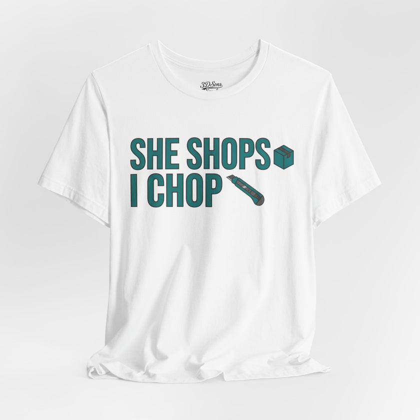 She Shops I Chop Couples T‑Shirt — Funny Husband Wife Gift
