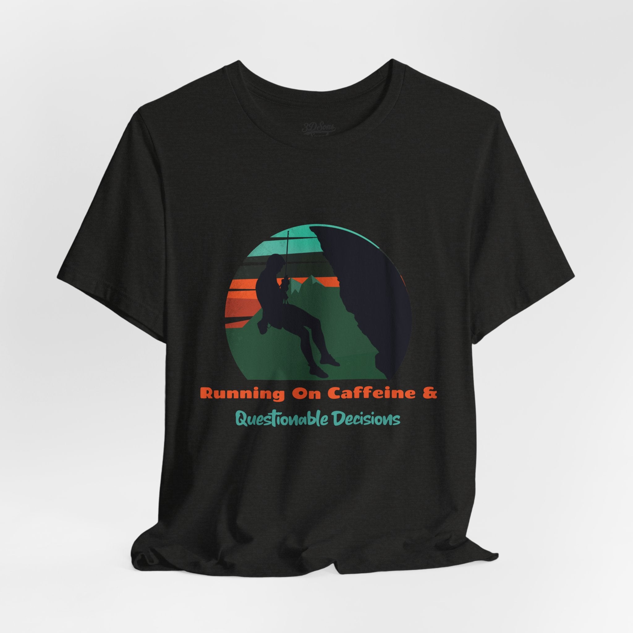 Running on Caffeine and Questionable Decisions Hiking Tee