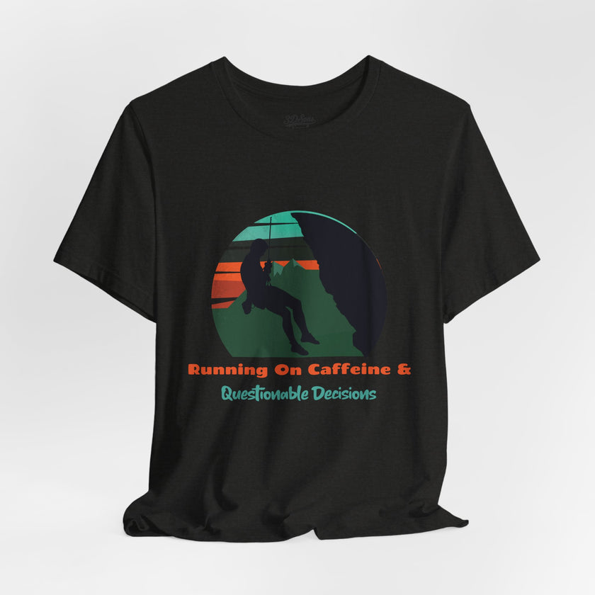 Running on Caffeine and Questionable Decisions Hiking Tee