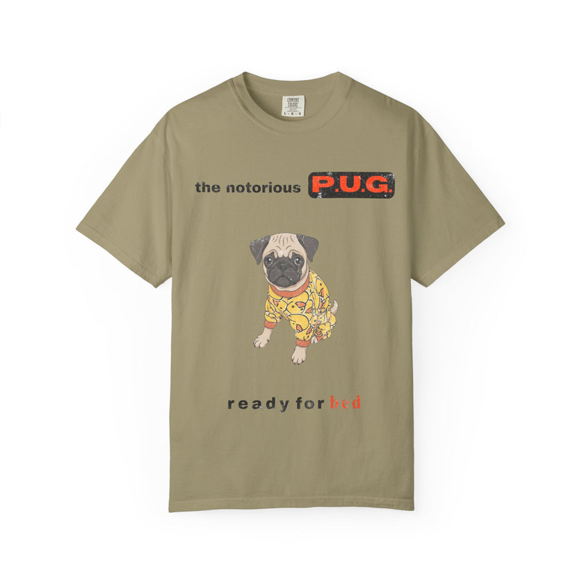 The Notorious P.U.G. T-Shirt — 'Ready for Bed' Pug Graphic Tee